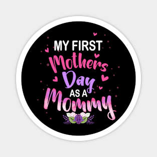 My first Mother's day as a Mommy Mothers Day 2024 New Mom Magnet